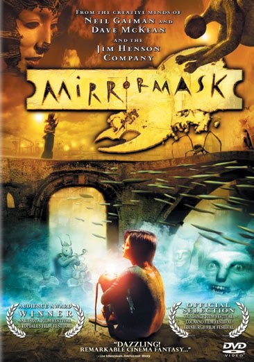 Cover art for MIRRORMASK [DVD videorecording] / Destination Films presents a Jim Henson Company production   produced by Simon Moorhead   story by Neil Gaiman & Dave McKean   screenplay by Neil Gaiman   designed