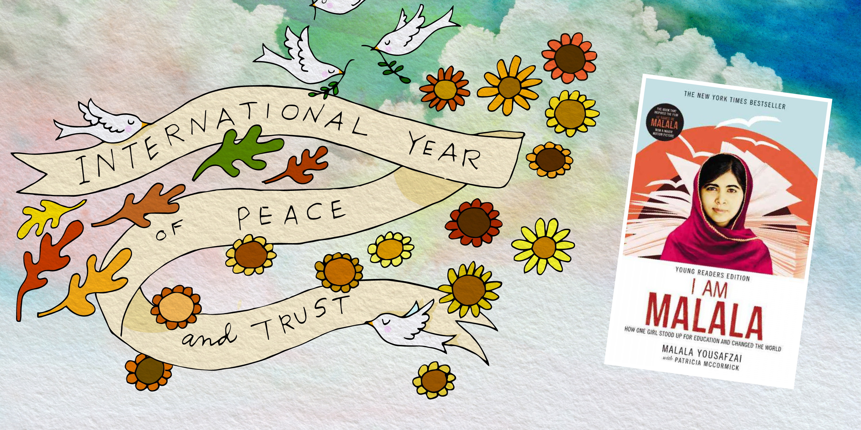 International Year of Peace and Trust: I Am Malala