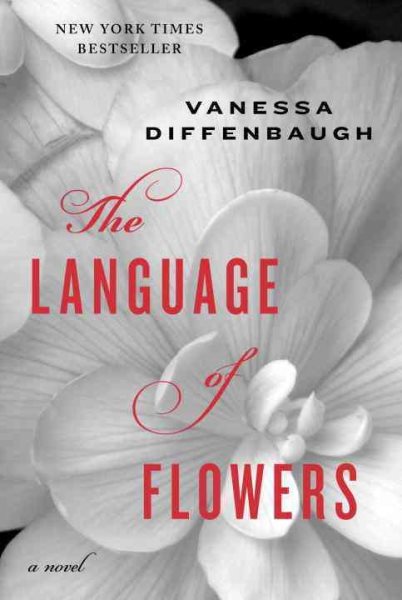 Cover art for The language of flowers : a novel / Vanessa Diffenbaugh.