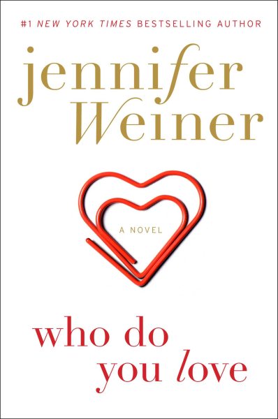 Cover art for Who do you love : a novel / Jennifer Weiner.
