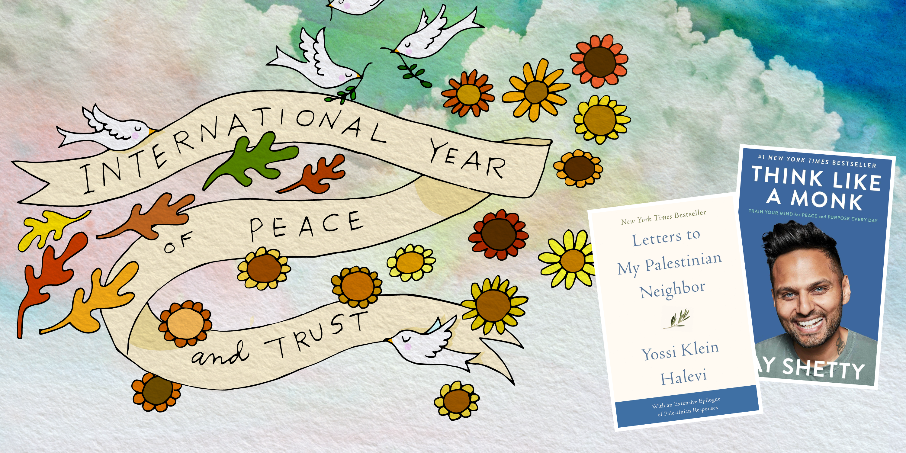 International Year of Peace and Trust: Letters to My Palestinian Neighbor & Think Like a Monk