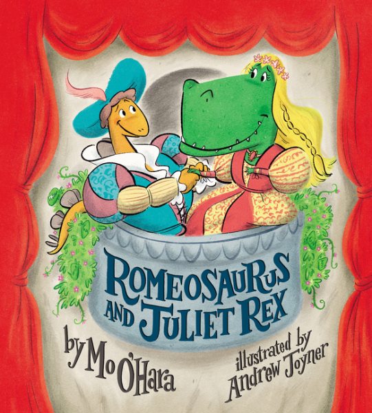 Cover art for Romeosaurus and Juliet Rex / Mo O'Hara   illustrated by Andrew Joyner.