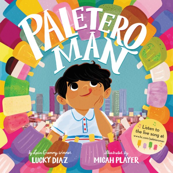 Cover art for Paletero man / by Latin Grammy winner Lucky Diaz   illustrated by Micah Player.
