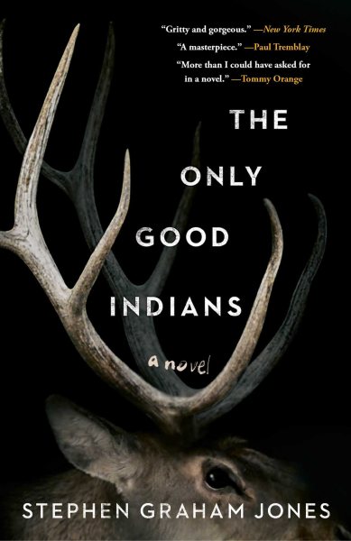 Cover art for The only good Indians : a novel / Stephen Graham Jones.