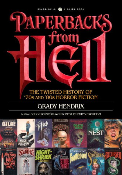 Cover art for Paperbacks from Hell : the twisted history of '70s and '80s horror fiction / Grady Hendrix with Will Errickson.