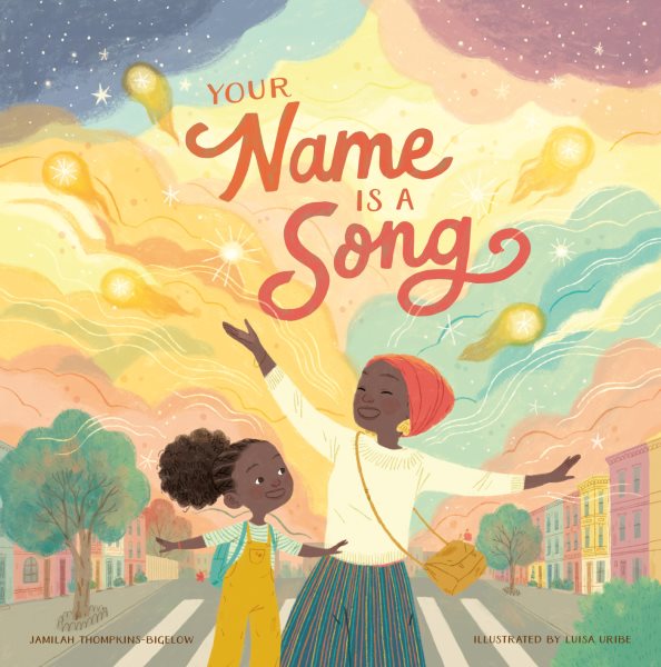 Cover art for Your name is a song / Jamilah Thompkins-Bigelow   illustrated by Luisa Uribe.