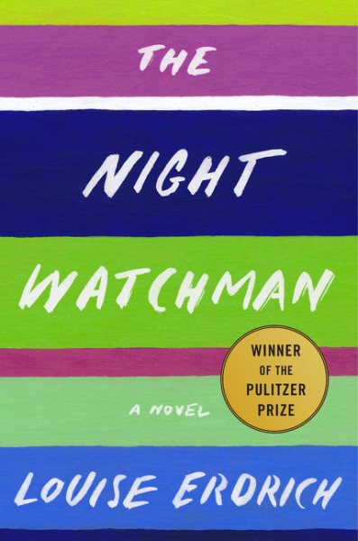 Cover art for The night watchman : a novel / Louise Erdrich.