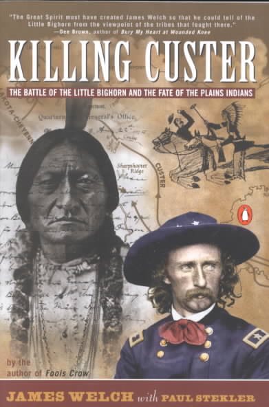 Cover art for Killing Custer / by James Welch with Paul Stekler.