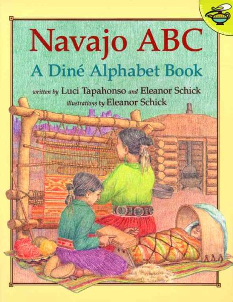 Cover art for Navajo ABC : a Diné alphabet book / written by Luci Tapahonso and Eleanor Schick   illustrations by Eleanor Schick.