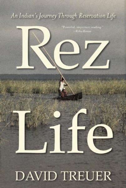 Cover art for Rez life : an Indian's journey through reservation life / David Treuer.