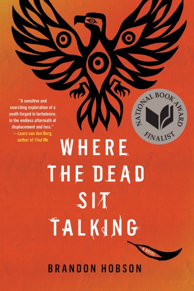 Cover art for Where the dead sit talking / Brandon Hobson.