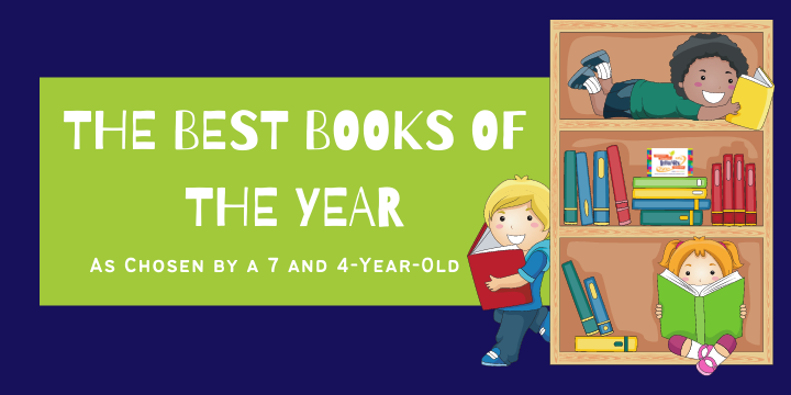 Graphic that says, "Best Books of the Year, As Chosen by a 7 and 4-Year-Old" featuring the children reading in and next to a bookcase.