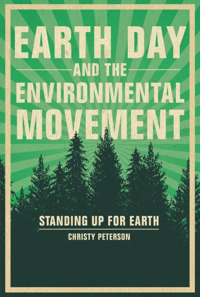 Cover art for Earth Day and the global environmental movement : standing up for Earth / Christy Peterson.