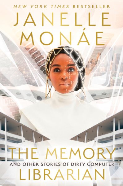 Cover art for The memory librarian : and other stories of dirty computer / Janelle Monáe.