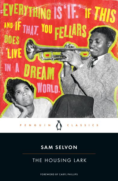 Cover art for The housing lark / Sam Selvon   foreword by Caryl Phillips   introduction by Dohra Ahmad.