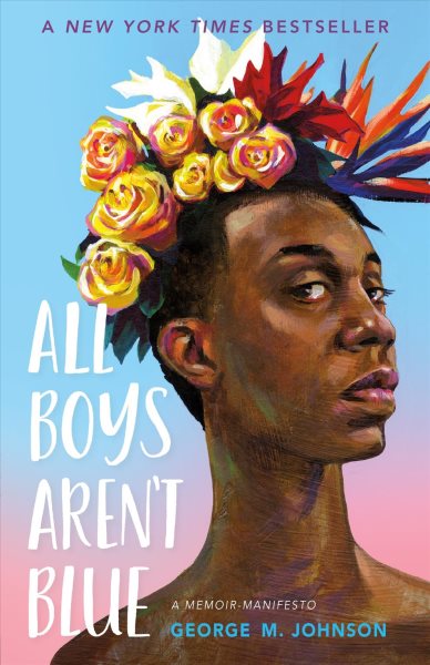 Cover art for All boys aren't blue : a memoir-manifesto / George M. Johnson.