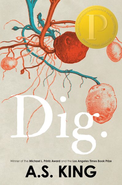 Cover art for Dig / by A.S. King.