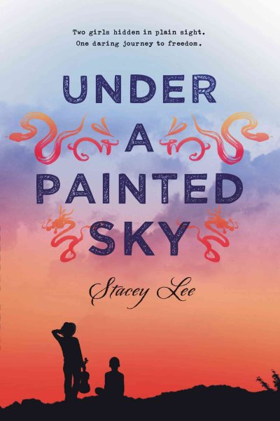 Cover art for Under a painted sky / Stacey Lee.