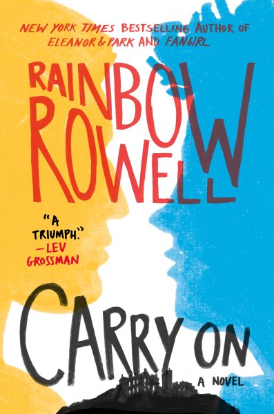 Cover art for Carry on : a novel / Rainbow Rowell.