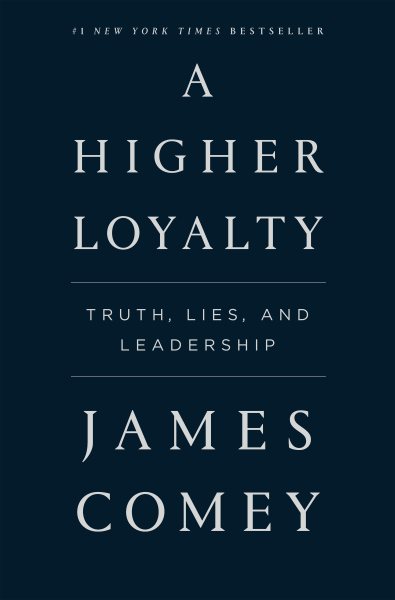 Cover art for A higher loyalty : truth, lies, and leadership / James Comey.