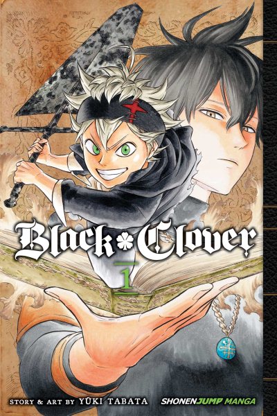 Cover art for Black clover. Volume 1 : The boy's vow / story and art by Yūki Tabata   translation, Satsuki Yamashita & Taylor Engel   touch-up art & lettering, Annaliese Christman.