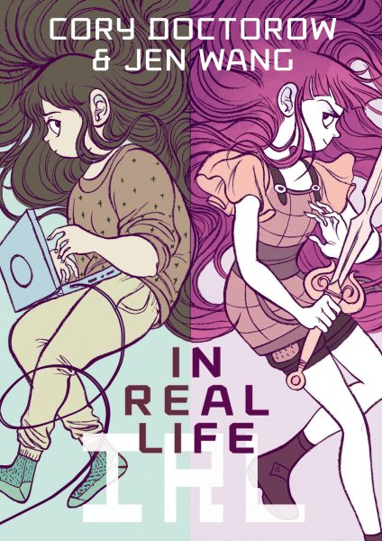 Cover art for In real life / Cory Doctorow, Jen Wang.