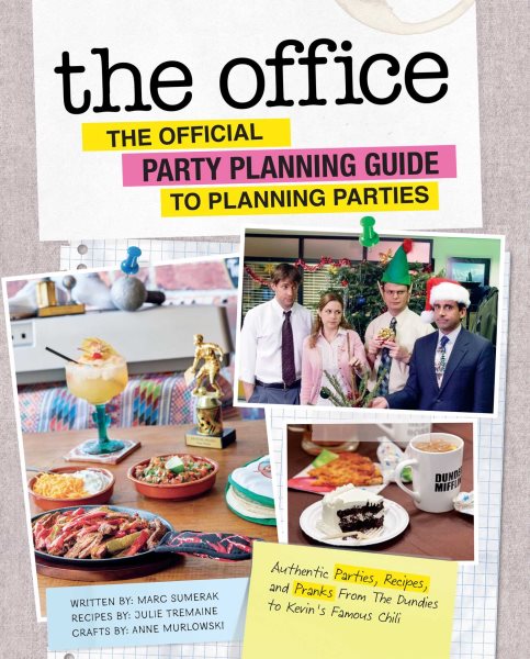 Cover art for The Office : the official party planning guide to planning parties : authentic parties, recipes, and pranks from The Dundies to Kevin's famous chili / written by Marc Sumerak   recipes by Julie