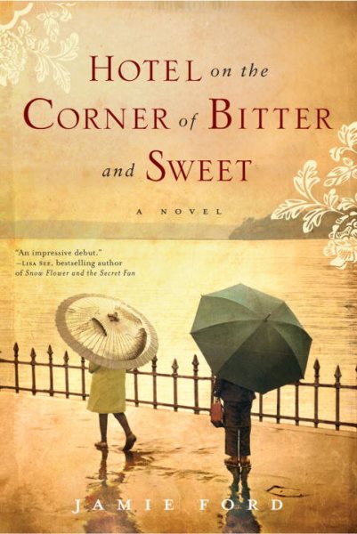Cover art for Hotel on the corner of bitter and sweet : a novel / Jamie Ford.
