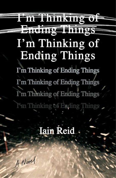 Cover art for I'm thinking of ending things / Iain Reid.