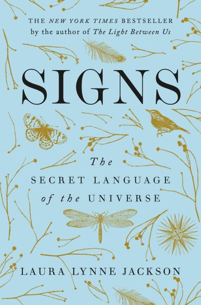 Cover art for Signs : the secret language of the universe / Laura Lynne Jackson.