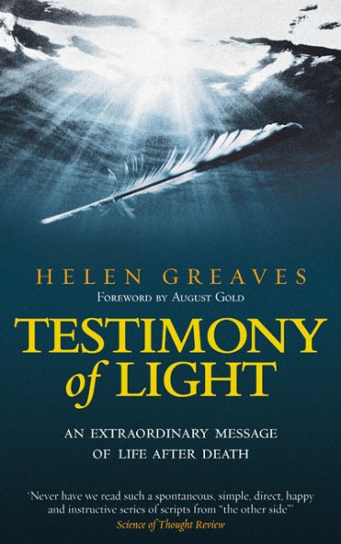 Cover art for Testimony of light : an extraordinary message of life after death / Helen Greaves.