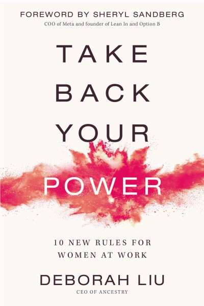 Cover art for Take back your power : 10 new rules for women at work / Deborah Liu.