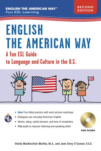 Cover art for English the American way : a fun ESL guide to language and culture in the U.S. / Sheila MacKechnie Murtha, M.A., Jane Airey O'Connor. Ed. D.