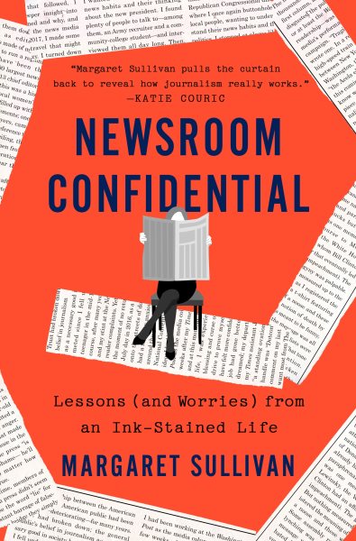 Cover art for Newsroom confidential : lessons (and worries) from an ink-stained life / Margaret Sullivan.