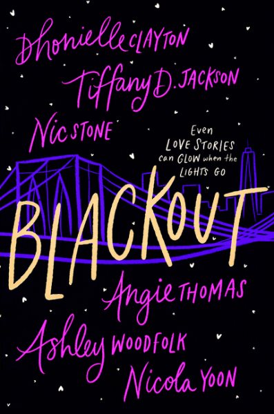Cover art for Blackout / Dhonielle Clayton, Tiffany D. Jackson, Nic Stone, Angie Thomas, Ashley Woodfolk, Nicola Yoon.