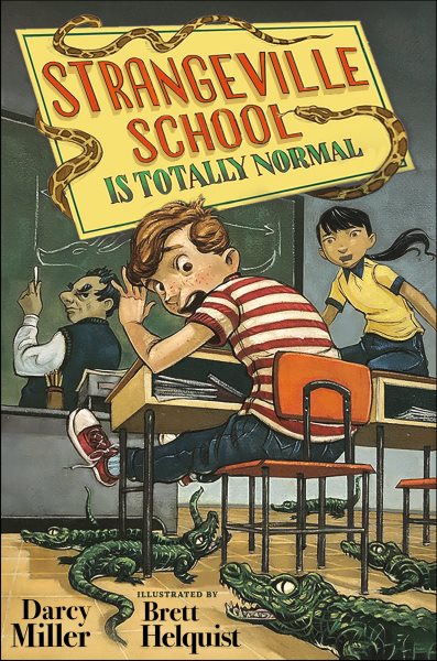 Cover art for Strangeville School is totally normal / Darcy Miller   [illustrated by] Brett Helquist.