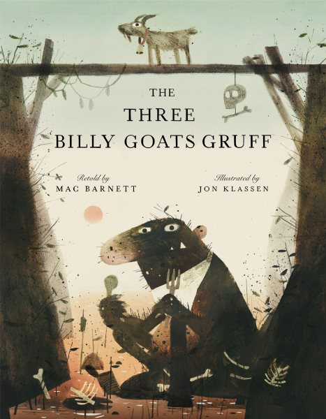 Cover art for The three billy goats gruff / retold by Mac Barnett   illustrated by Jon Klassen.