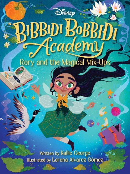 Cover art for Bibbidi bobbidi academy. Rory and the magical mix-ups / written by Kallie George   illustrated by Lorena Alvarez ̤Gmez.