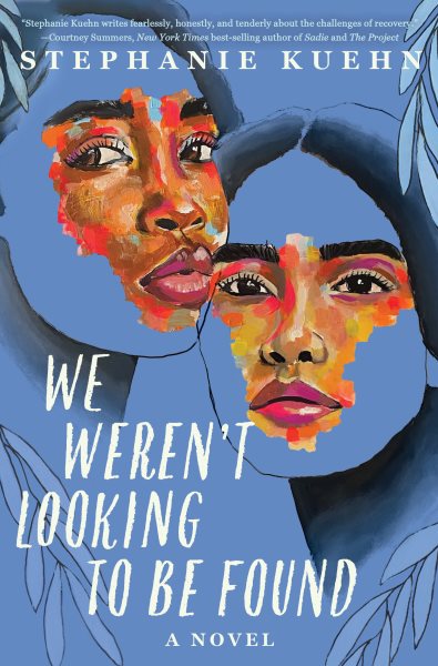 Cover art for We weren't looking to be found / Stephanie Kuehn.