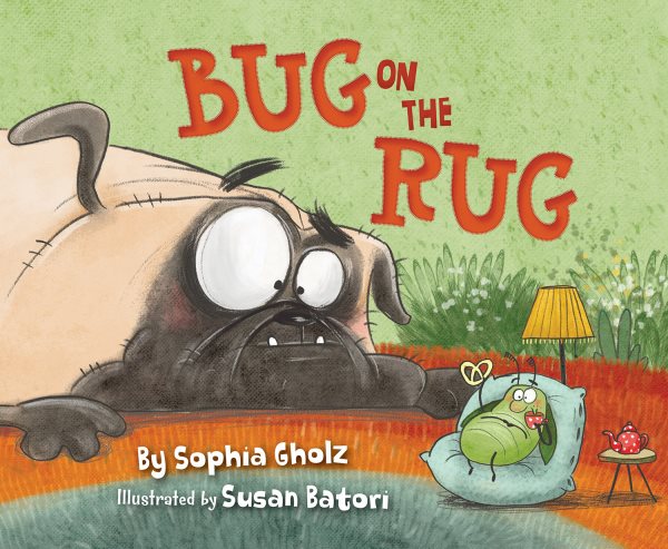 Cover art for Bug on the rug / written by Sophia Gholz   illustrated by Susan Batori.