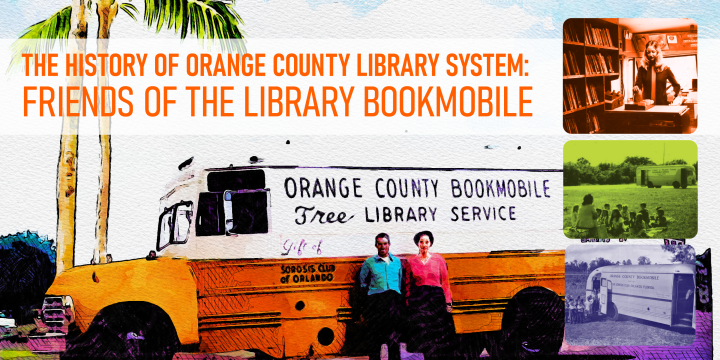 The History of Orange County Library System: Friends of the Library Bookmobile