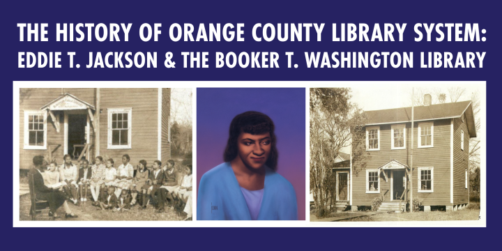 The History of Orange County Library System: Eddie T. Jackson and the Booker T. Washington Library