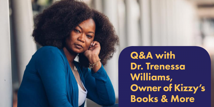 Q&A with Dr. Trenessa Williams, Owner of Kizzy’s Books & More