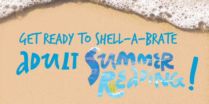 Get Ready to Shell-a-brate Adult Summer Reading!