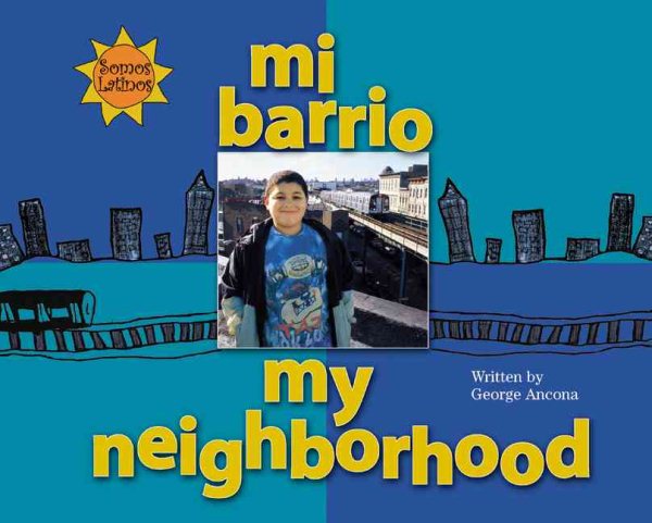 Cover art for Mi barrio = My neighborhood / George Ancona   with Alma Flor Ada and F. Isabel Campoy.