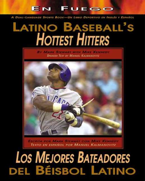 Cover art for Latino baseball's hottest hitters = Los mejores bateadores del béisbol latino / by Mark Stewart with Mike Kennedy   Spanish text by Manuel Kalmanovitz.