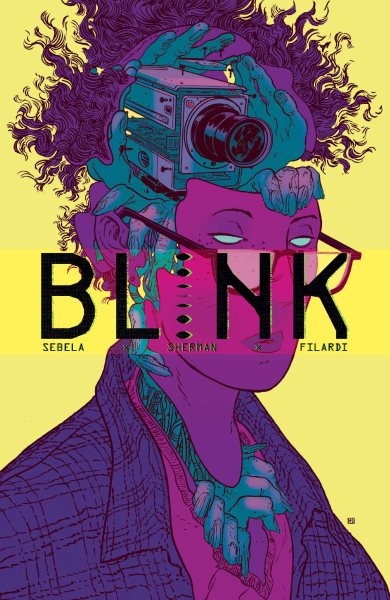 Cover art for Blink / written by Christopher Sebela   illustrated by Hayden Sherman   colored by Nick Filardi   lettered by Frank Cvetkovic.