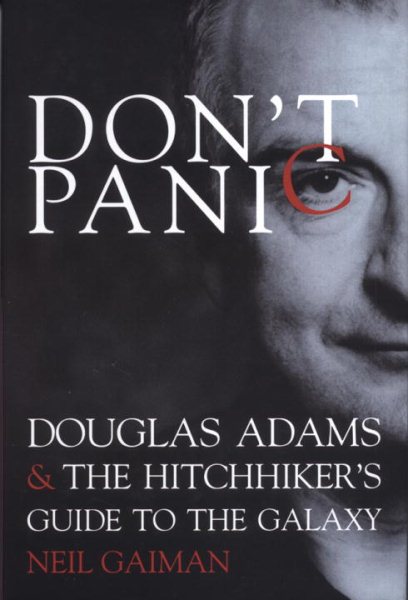 Cover art for Don't panic : Douglas Adams & the hitchiker's guide to the galaxy / Neil Gaiman   additional material by David K. Dickson & M.J. Simpson.