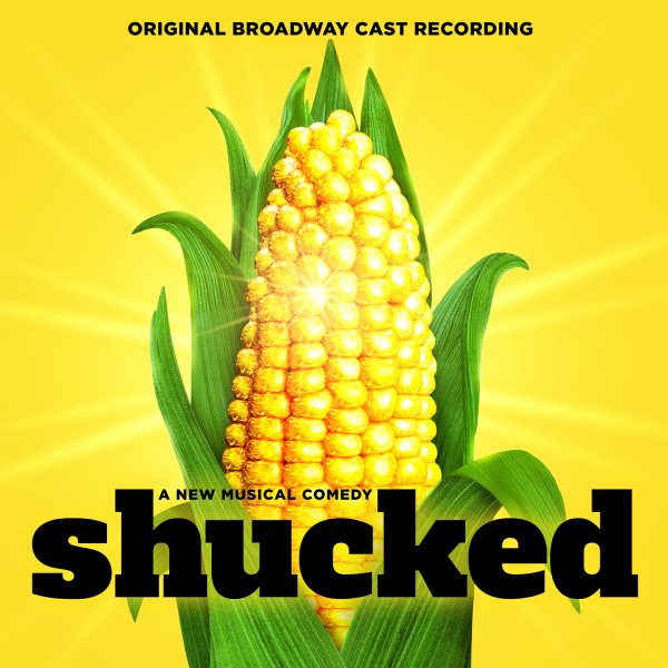 Cover art for Shucked [CD sound recording] : original Broadway cast recording / book by Robert Horn   music by Brandy Clark and Shane McAnally.