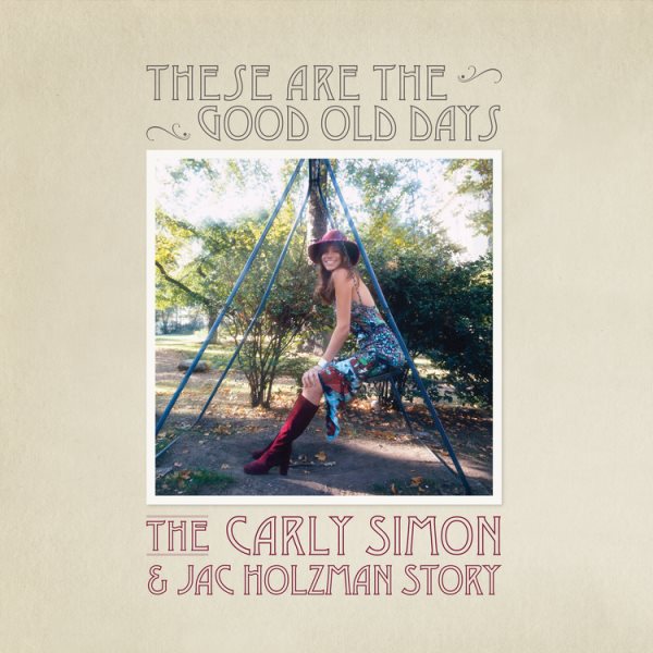 Cover art for These are the good old days [CD sound recording] : the Carly Simon & Jac Holzman story.